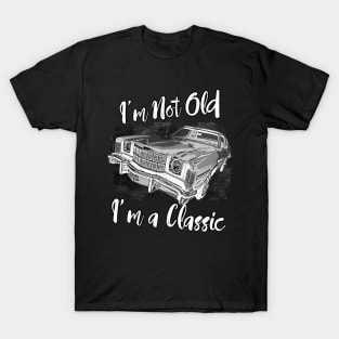 I'm Not Old I'm Classic Funny Car Graphic - Mens & Womens T-Shirt T-Shirt